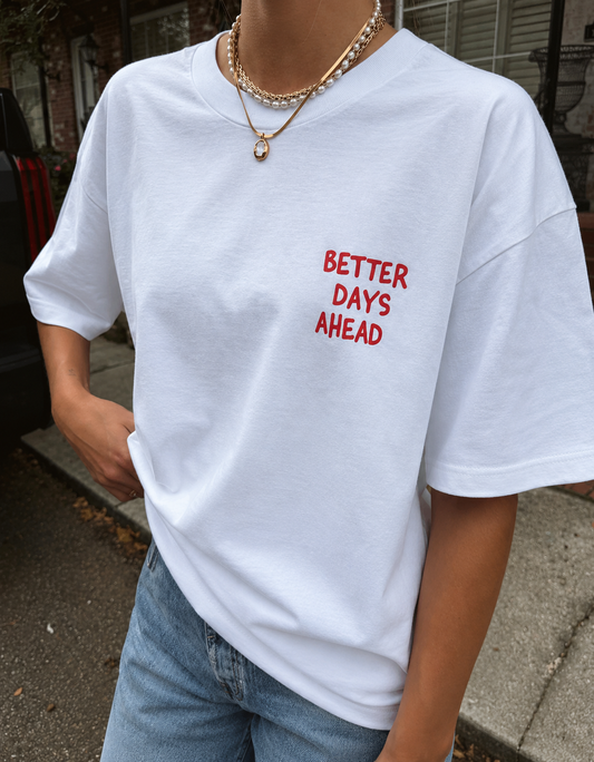 Better Days Ahead - Premium Oversized T-shirt (240 GSM)